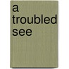 A Troubled See door Edward Daly