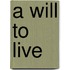 A Will To Live