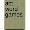 Act Word Games by Michele R. Wells