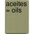 Aceites = Oils