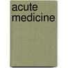 Acute Medicine door Jack Cade