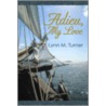 Adieu, My Love by Lynn M. Turner