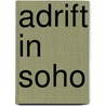 Adrift In Soho door Colin Wilson