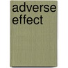 Adverse Effect by John McBrewster