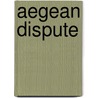 Aegean Dispute by John McBrewster