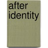 After Identity by Stuart Hall