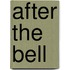 After the Bell