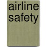 Airline Safety by John J. Miletich