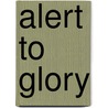Alert to Glory by Sally Ito