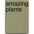 Amazing Plants