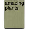 Amazing Plants door Honor Head