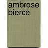 Ambrose Bierce door S.T. Joshi