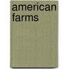 American Farms by R. Douglas Hurt