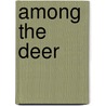 Among The Deer by Duff Hart-Davis