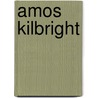 Amos Kilbright by Frank Stockton