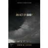 An Act Of God? door Erwin Lutzer