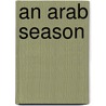 An Arab Season by Ms. Pamela