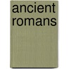 Ancient Romans door Phillip Steele