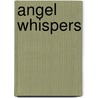 Angel Whispers by Maudy Fowler