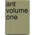 Ant Volume One