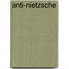 Anti-Nietzsche door Malcolm Bull