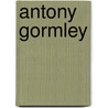 Antony Gormley door Professor John Hutchinson