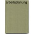 Arbeitsplanung