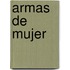 Armas De Mujer