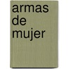 Armas De Mujer door Helena Frith Powell