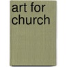 Art For Church by Dennis McNally