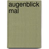 Augenblick Mal by Joke van Leeuwen