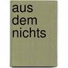 Aus dem Nichts door Heinrich Peuckmann