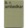 B. R. Ambedkar door Frederic P. Miller
