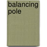 Balancing Pole by Ann L. McLaughlin