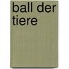 Ball Der Tiere by Thomas Rohner