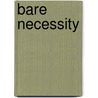 Bare Necessity door Matthews Carole Matthews Carole