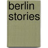 Berlin Stories door Robert Walser