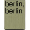 Berlin, Berlin door Andreas Venzke