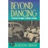 Beyond Dancing