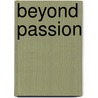 Beyond Passion door Henry Fernandez