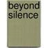 Beyond Silence
