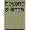 Beyond Silence door Daniel Hoffman