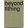 Beyond Tithing door Stuart Murray