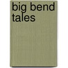 Big Bend Tales by Mike Cox