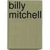 Billy Mitchell by Frederic P. Miller
