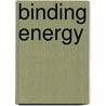 Binding Energy door Frederic P. Miller