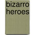 Bizarro Heroes