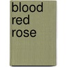 Blood Red Rose door Anne Perry