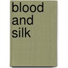 Blood and Silk by Carol McKay