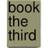 Book The Third